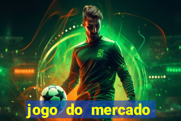 jogo do mercado dinheiro infinito